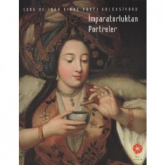 İMPARATORLUKTAN PORTRELER