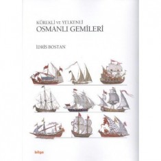 KÜREKLİ VE YELKENLİ OSMANLI GEMİLERİ