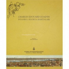 CHARLES EDOUARD GOAD'IN İSTANBUL SİGORTA HARİTALARI