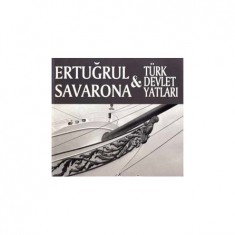 ERTUĞRUL SAVANORA - TÜRK DEVLET YATLARI