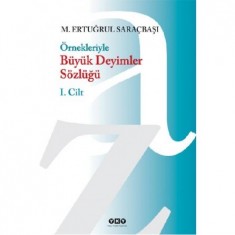ÖRNEKLERİYLE BÜYÜK DEYİMLER SÖZLÜĞÜ (2 CİLT)