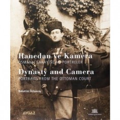 HANEDAN VE KAMERA OSMANLI SARAYINDAN PORTRELER