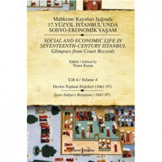 MAHKEME KAYITLARI IŞIĞINDA 17.YÜZYIL İSTANBUL´UNDA SOSYO EKONOMİK YAŞAM (4.CİLT)