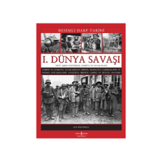 I. DÜNYA SAVAŞI - RESİMLİ HARP TARİHİ