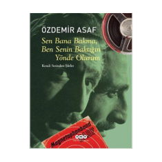 SEN BANA BAKMA, BEN SENİN BAKTIĞIN YÖNDE OLURUM - KENDİ SESİNDEN ŞİİRLER / ÖZDEMİR ASAF