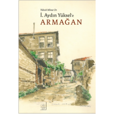 YÜKSEK MİMAR DR. İ. AYDIN YÜKSEL´E ARMAĞAN