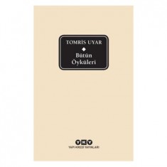 BÜTÜN ÖYKÜLERİ - TOMRİS UYAR