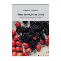 BİRAZ MAYA, BİRAZ GRAM