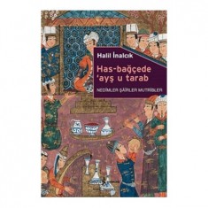 HAS-BAĞÇEDE ´AYŞ U TARAB (KÜÇÜK BOY)