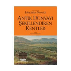 ANTİK DÜNYAYI ŞEKİLLENDİREN KENTLER