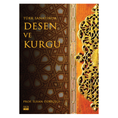 TÜRK SANATINDA DESEN VE KURGU