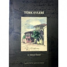 A.SÜHEYL ÜNVER TÜRK EVLERİ