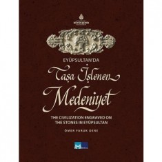 EYÜPSULTAN´DA TAŞA İŞLENEN MEDENİYET