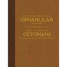 LALE DEVRİ RESSAMI VAN MOUR´UN ÇİZİMLERİYLE OSMANLILAR KIYAFET ALBÜMÜ