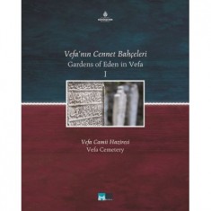 VEFANIN CENNET BAHÇELERİ I -II VEFA CAMİİ HAZİRESİ