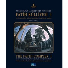 TÜRK KÜLTÜR VE MEDENİYET TARİHİNDE FATİH CAMİ VE FATİH KÜLLİYESİ 3 CİLT