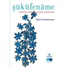 ŞÜKUFENAME OSMANLI DÖNEMİ ÇİÇEK KİTAPLARI