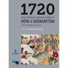 1720 ŞEHZADELERİN SÜNNET DÜĞÜNÜ SUR-I HÜMAYUN