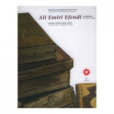 ALİ EMİRİ EFENDİ VE DÜNYASI