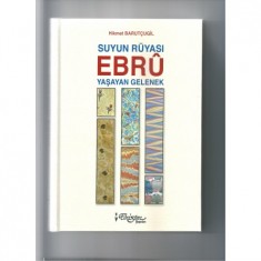 SUYUN RÜYASI EBRU 2 CİLT YAŞAYAN GELENEK I.CİLT YENİ ARAYIŞLAR 2.CİLT