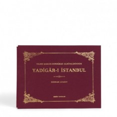 YILDIZ SARAYI FOTOĞRAF ALBÜMLERİNDEN YADİGAR-I İSTANBUL