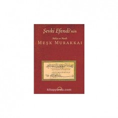 ŞEVKİ EFENDİ´NİN SÜLÜS NESİH VE MEŞK MURAKKAI