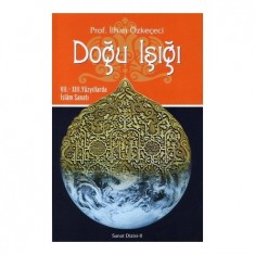 DOĞU IŞIĞI VII. - XIII. YÜZYILLARDA İSLAM SANATI