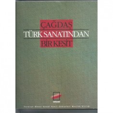 ÇAĞDAŞ TÜRK SANATINDAN BİR KESİT