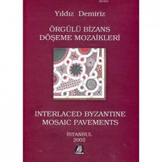 ÖRGÜLÜ BİZANS DÖŞEME MOZAİKLERİ