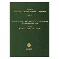 Sunaİnan Kıraç Foundation Collection at the Pera Museum, Part 2: Late RomanByzantine Weights