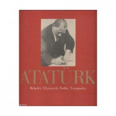 ATATÜRK BELGELER,ELYAZISIYLA NOTLAR, YAZIŞMALAR