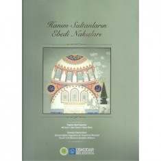 HANIM SULTANLARIN EBEDİ NAKIŞLARI