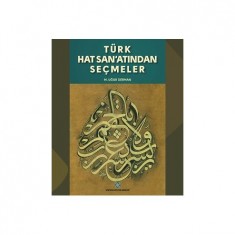 TÜRK HAT SANATINDAN SEÇMELER