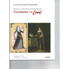 LALE DEVRİ İSTANBULUNA İKİ ÖZGÜN BAKIŞ VANMOUR VE LEVNİ