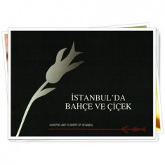 İSTANBUL´DA BAHÇE VE ÇİÇEK GARDENS AND FLOWERS OF ISTANBUL