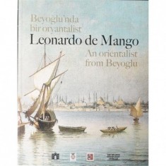 BEYOĞLU´N DA BİR ORYANTALİST LEONARDO DE MANGO