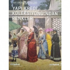 YAPI KREDİ KOLEKSİYONU´NDAN RENKLER