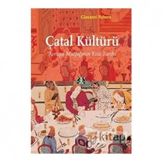 ÇATAL KÜLTÜRÜ Avrupa Mutfağının Kısa Tarihi Giovanni Rebora
