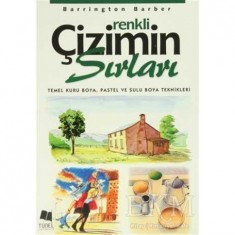 RENKLİ ÇİZİMİN SIRLARI (TEMEL KURU BOYA, PASTEL VE SULU BOYA TEKNİKLERİ)