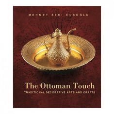 THE OTTOMAN TOUCH TRADITIONAL DECORATIVE ARTS AND CRAFTS