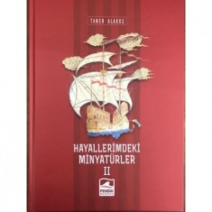 HAYALLERİMDEKİ MİNYATÜRLER 2  TANER ALAKUŞ
