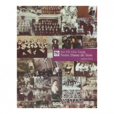 YÜZ ELLİ YILIN TANIĞI NOTRE DAME DE SION 