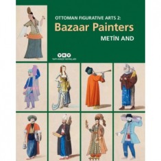 OTTOMAN FIGURATIVE ARTS 2: BAZAAR PAİNTERS 