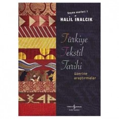 TÜRKİYE TEKSTİL TARİHİ ÜZERİNE ARAŞTIRMALAR 