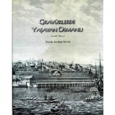 GRAVÜRLERDE YAŞAYAN OSMANLI