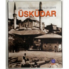 BİR ULU RÜYAYI GÖRENLER ŞEHRİ ÜSKÜDAR