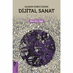 DİJİTAL SANAT Oluşum Süreci İçinde