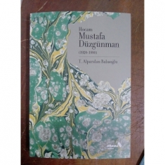 HOCAM MUSTAFA DÜZGÜNMAN 1920 - 1990