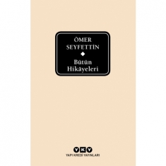 ÖMER SEYFETTİN & BÜTÜN HİKAYELERİ