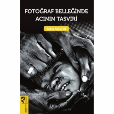FOTOĞRAF BELLEĞİNDE ACININ TASVİRİ